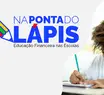 MEC lança programa “Na Ponta do Lápis” para levar educação financeira às escolas