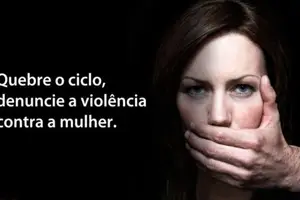 Quebre o ciclo de violência contra a Mulher (Foto: Reprodução)